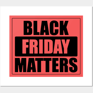 Black Friday Matters (In Black) Posters and Art